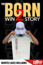 Load image into Gallery viewer, The Born2Win Story (Pre-Order)
